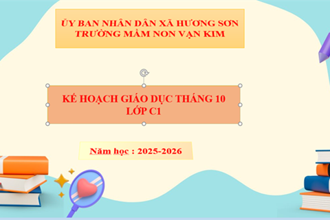 KẾ HOẠCH GIÁO DỤC THÁNG 10 LỚP C1 NĂM 2025-2026
