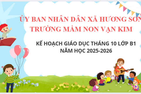KẾ HOACH GIÁO DỤC THÁNG 10 LỚP B1 NĂM HỌC 2025-2026